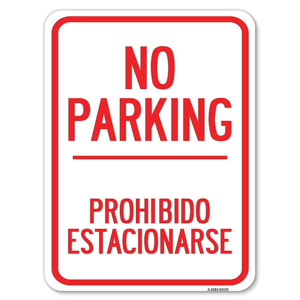 Signmission No Parking Prohibido Estacionarse Heavy-Gauge Alum Rust Proof Parking Sign, 18" x 24", A-1824-23674 A-1824-23674 - main
